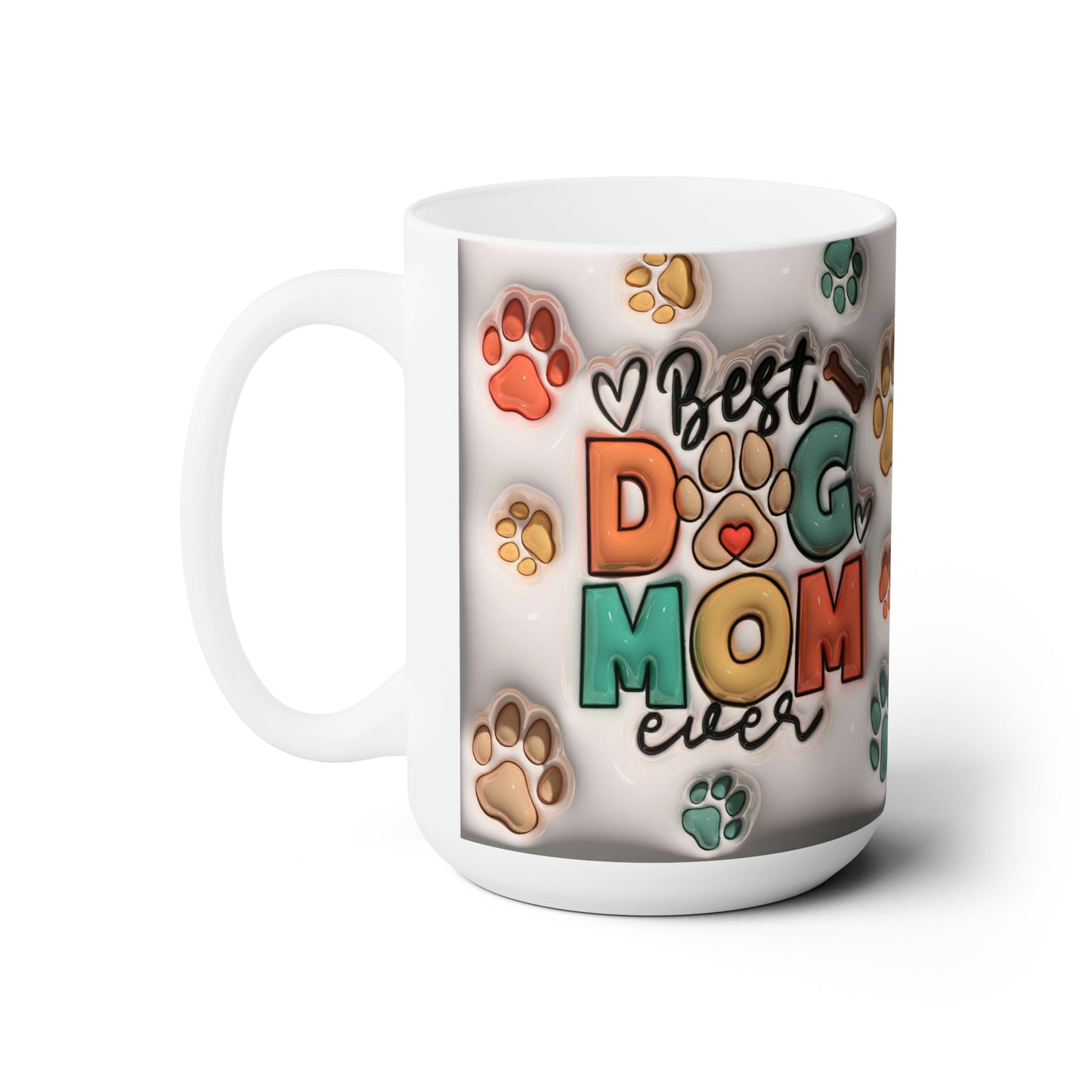Best Dog Mom Ever Mug - Dog Mom Gift - Puffy Effect Mug - 15oz