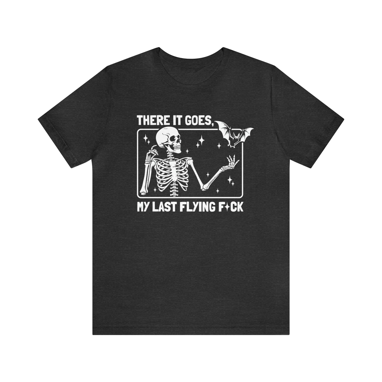 There goes my last flying - Bella Canvas Unisex Jersey Short Sleeve Tee