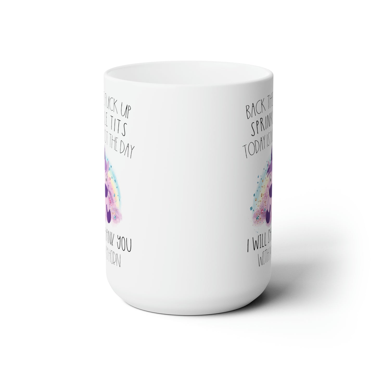 Unicorn Sprinkle Tits - Ceramic Mug 15oz