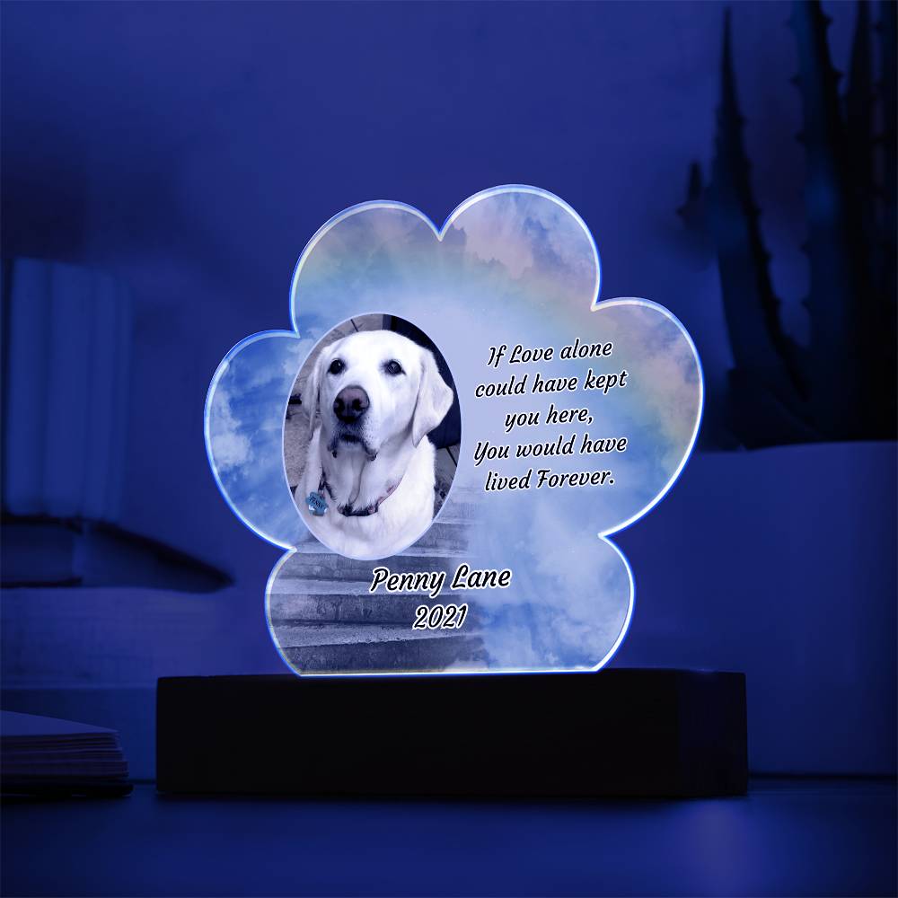 Acrylic Paw Print Memorial - If Love Could Have Saved You - Pet Sympathy Gift