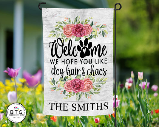 Dog Hair & Chaos - Welcome Garden Flag - Outdoor Flag - Personalized Flag