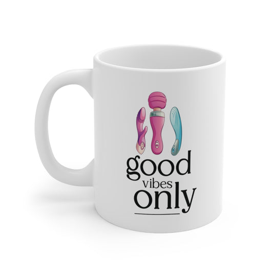 Good Vibes Only - Ceramic Mug 11oz