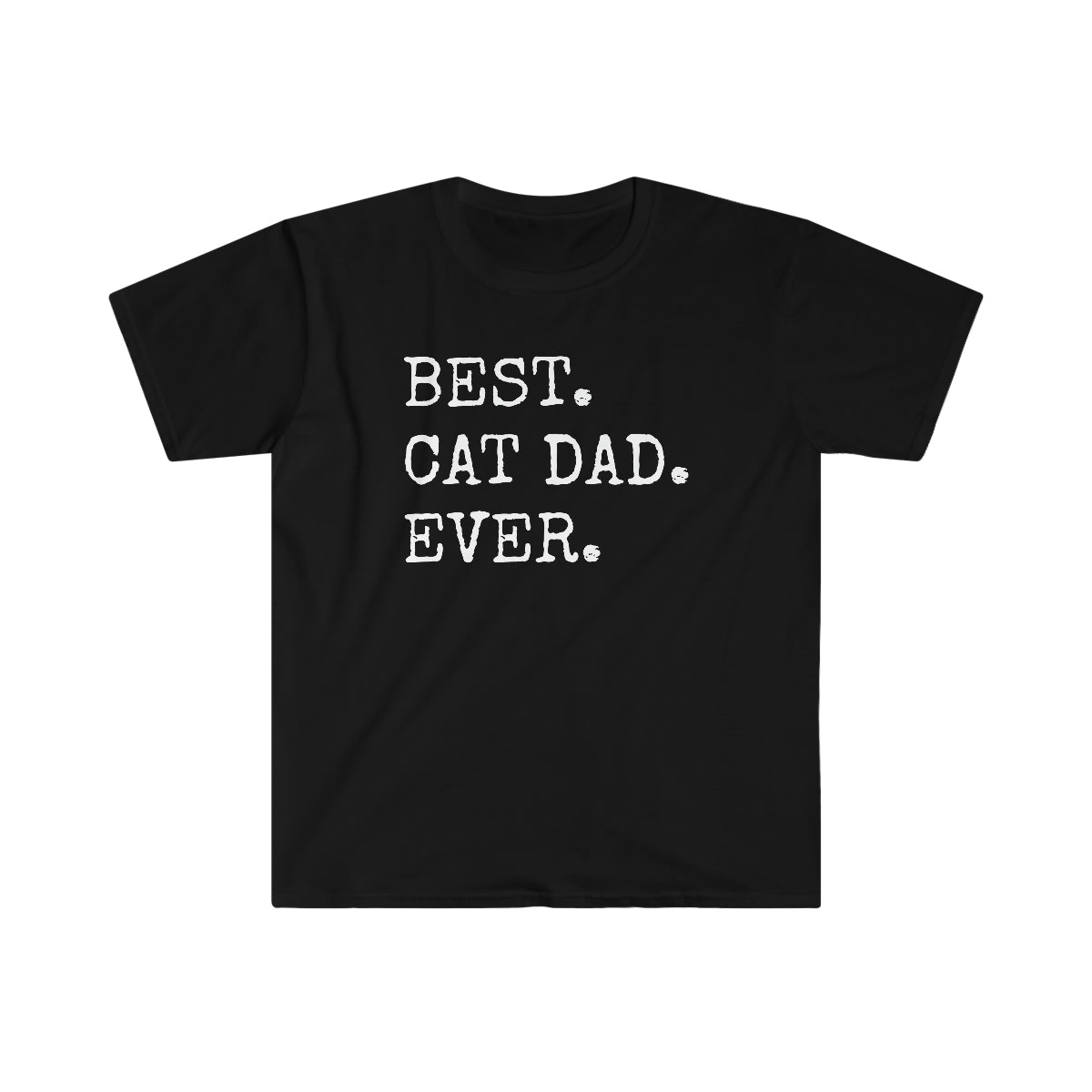 Best Cat Dad Ever - Cat Dad Tee - Unisex Softstyle T-Shirt