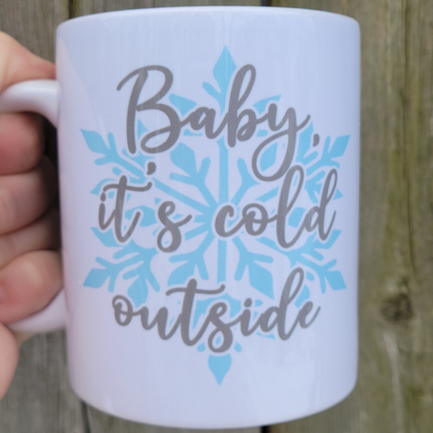 Baby It's Cold Outside Mug - 3 Sizes