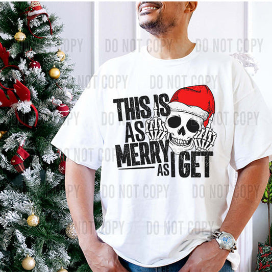 This is as Merry as I Get - Unisex Tee
