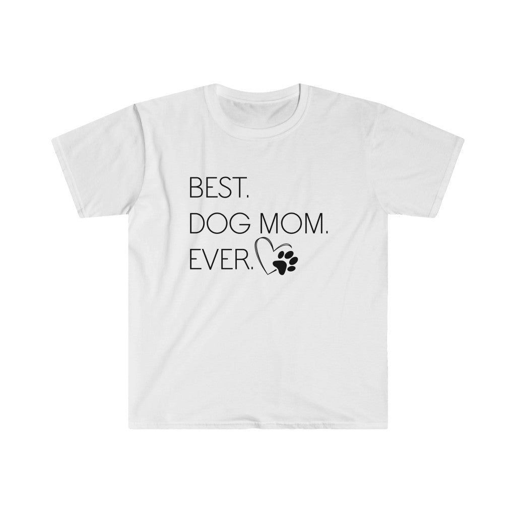 Best Dog Mom Ever - Unisex Softstyle T-Shirt