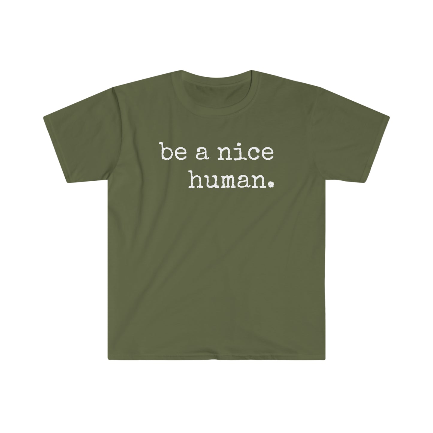 Be a nice Human - Unisex Softstyle T-Shirt