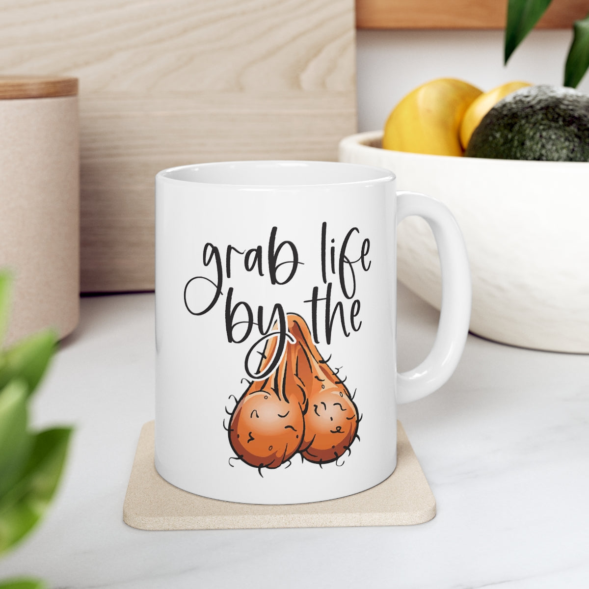 Grab Life by the Balls- Ceramic Mug 11oz