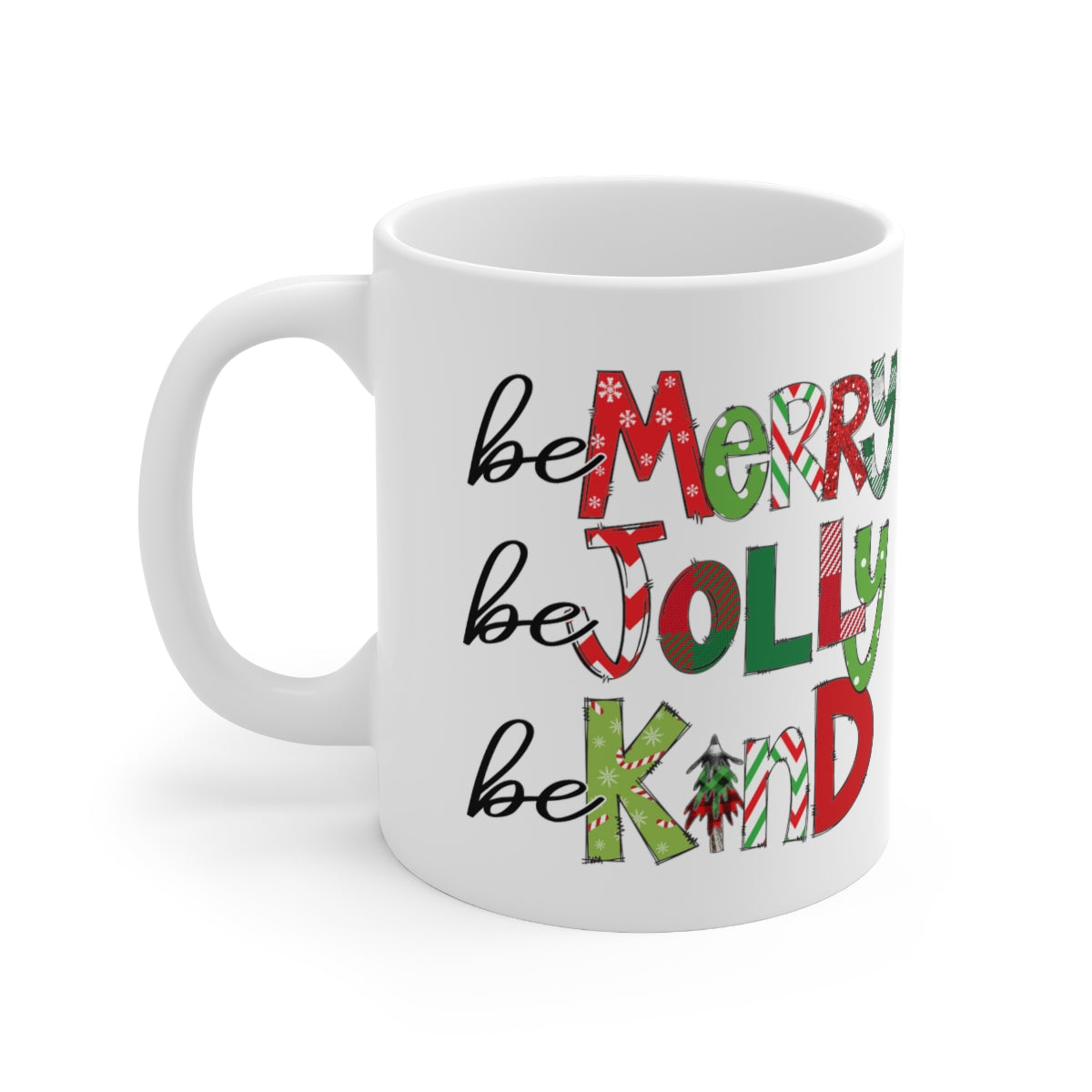 Be Merry Be Jolly Be Kind Ceramic Mug 11oz