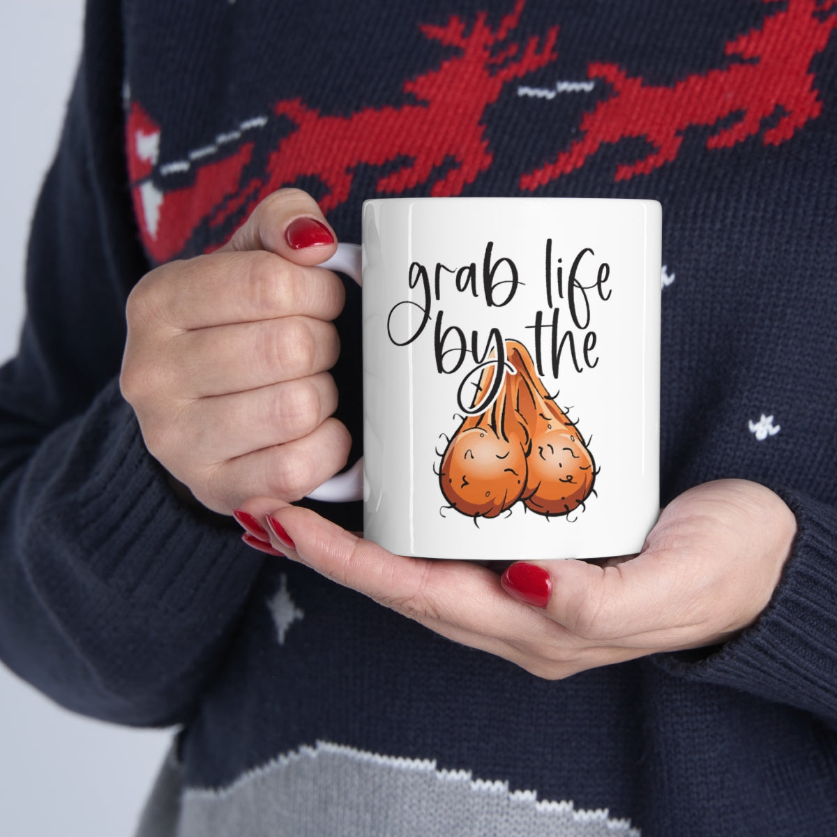 Grab Life by the Balls- Ceramic Mug 11oz