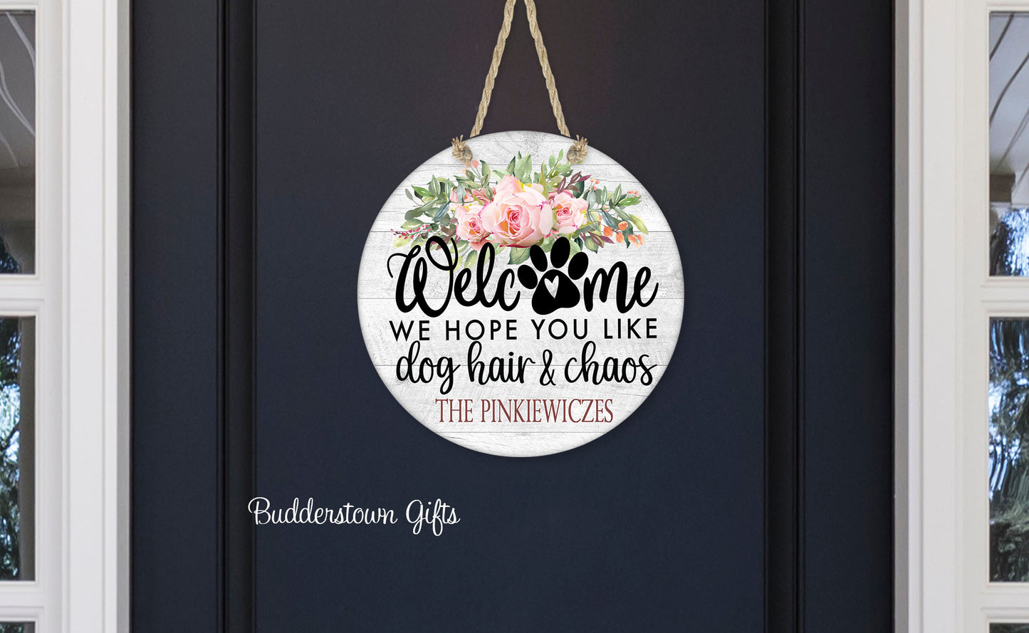 Welcome Sign - We hope you like dog hair and chaos