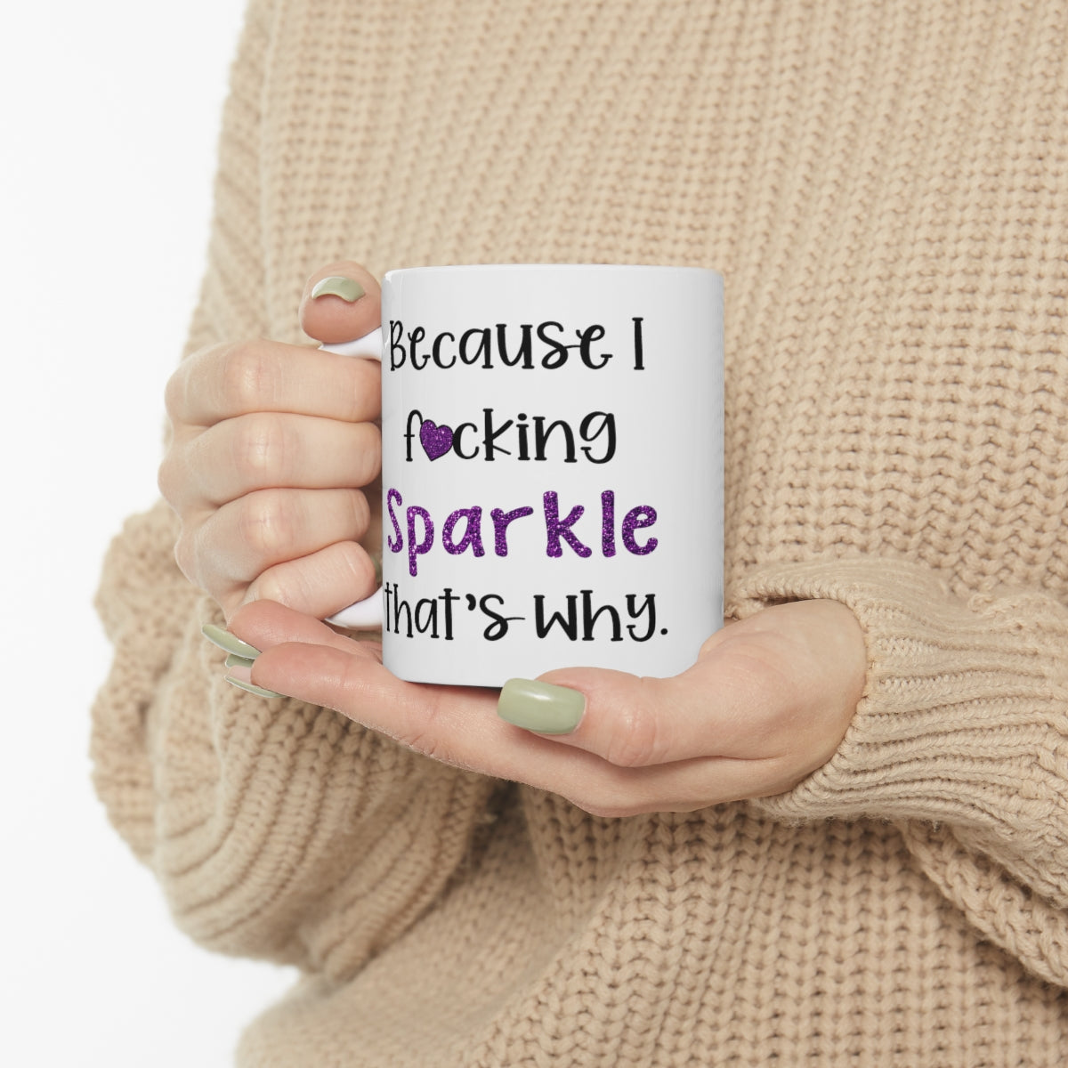 Because I F'n Sparkle - PURPLE - Ceramic Mug 11oz
