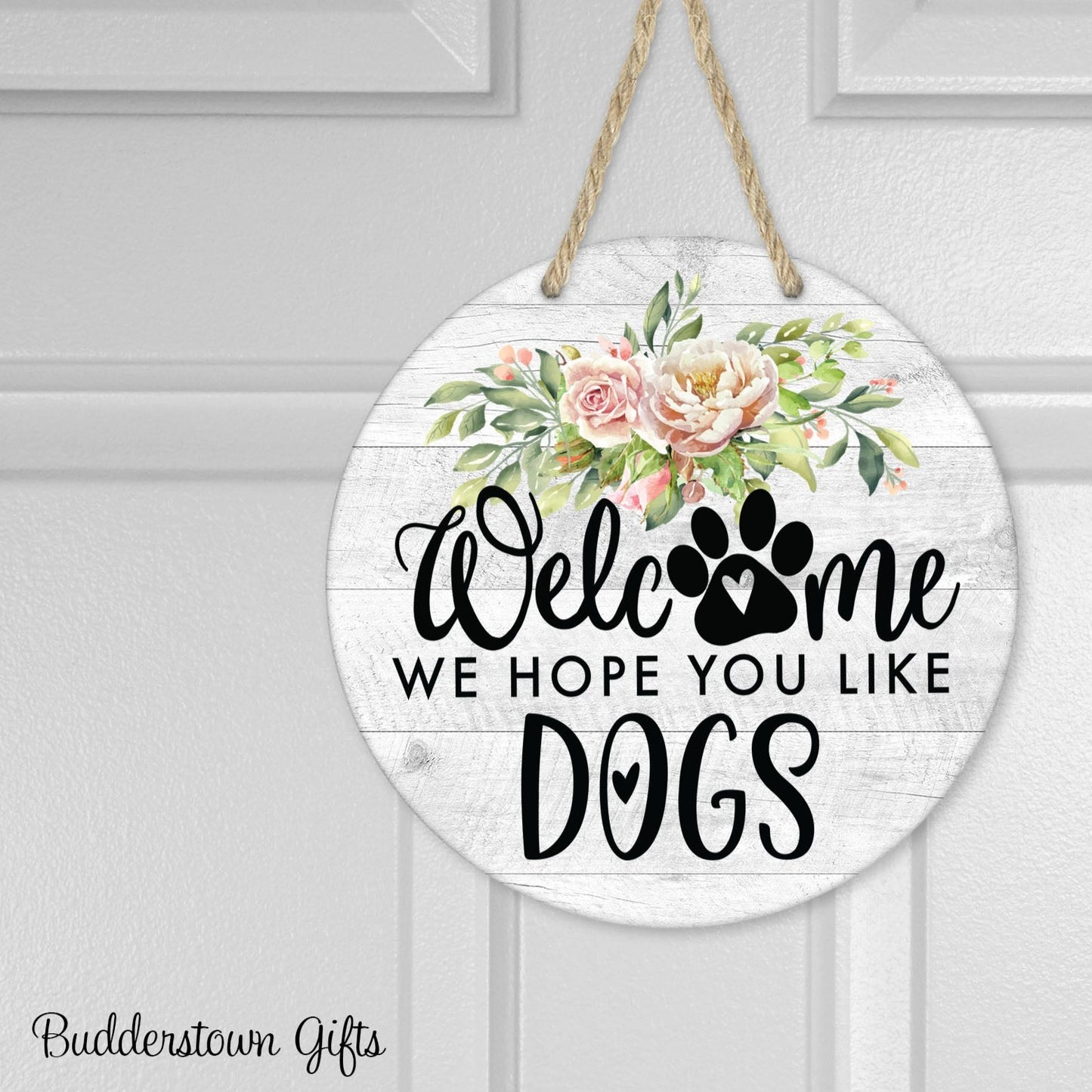 Welcome - We hope you like dogs - door or wall hanger - dog lover