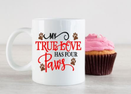 My True Love has four PAWS - 3 Sizes