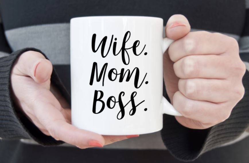 Wife. Mom. Boss. - 3 sizes