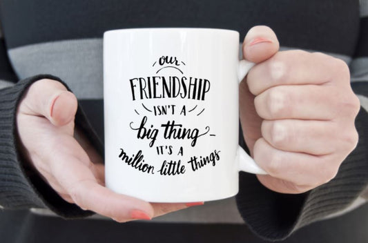 Our Friendship Mug - 3 Sizes