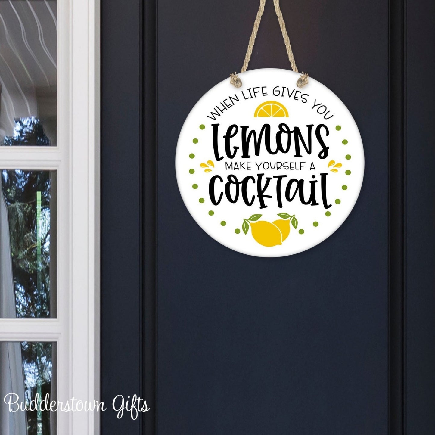 When life gives you Lemons make yourself a Cocktail - door sign