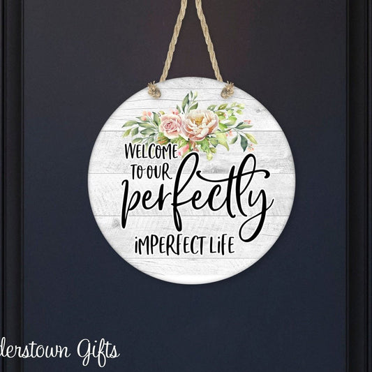 Welcome to Our Perfectly Imperfect Life - door sign - door decor