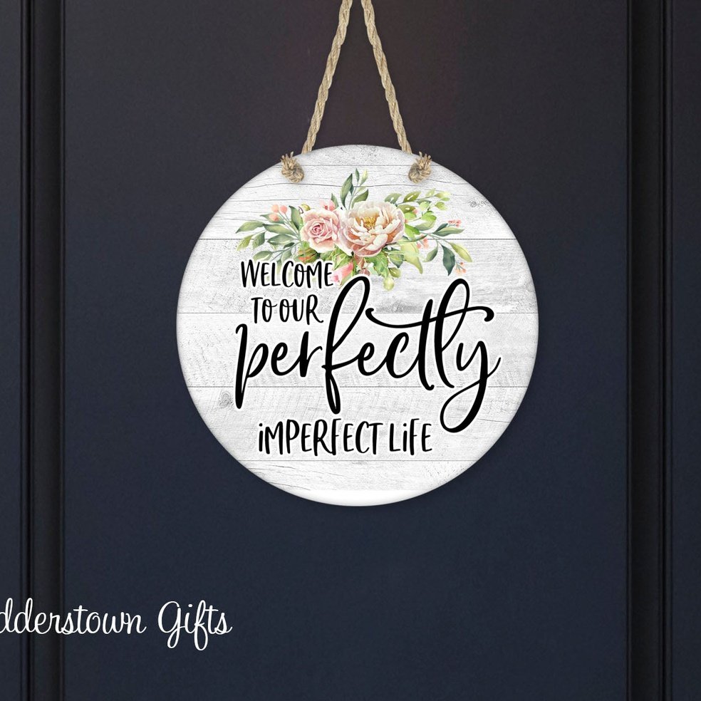 Welcome to Our Perfectly Imperfect Life - door sign - door decor